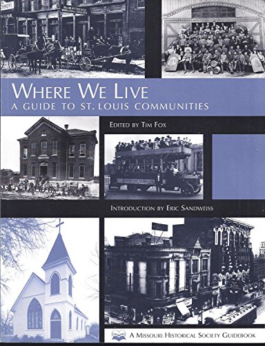 Beispielbild fr Where We Live: A Guide to St. Louis Communities zum Verkauf von Defunct Books