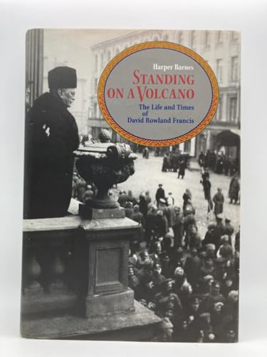 9781883982133: Standing on a Volcano: The Life and Times of David Rowland Francis