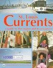 Beispielbild fr St. Louis Currents: A Guide to the Region and Its Resources (Missouri Historical Society Guidebooks) zum Verkauf von Dunaway Books