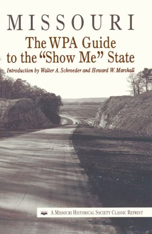 Beispielbild fr Missouri : The WPA Guide to the "Show Me" State zum Verkauf von Better World Books