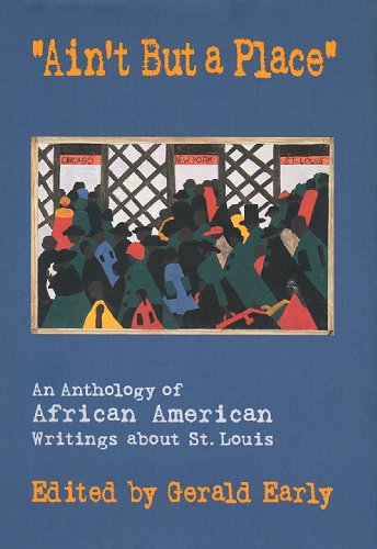 Stock image for Ain't But a Place: An Anthology of African American Writings about St. Louis (Volume 1) for sale by The Book Spot