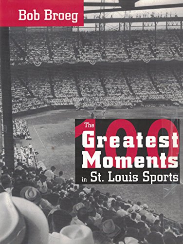 Stock image for 100 Greatest Moments in St. Louis Sports for sale by Dunaway Books