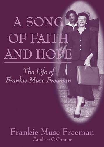 Beispielbild fr A Song of Faith and Hope: The Life of Frankie Muse Freeman zum Verkauf von The Book House, Inc.  - St. Louis