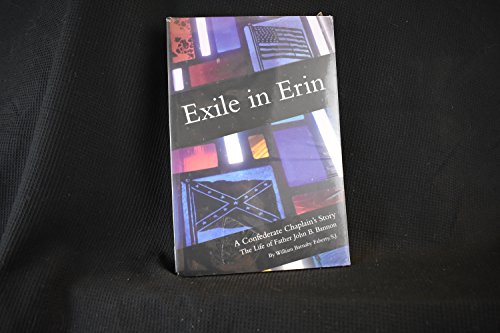 Beispielbild fr Exile in Erin: A Confederate Chaplain's Story - The Life of Father John B. Bannon zum Verkauf von Books on the Square