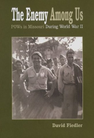 Beispielbild fr The Enemy Among Us: POWs in Missouri During World War II zum Verkauf von Adkins Books