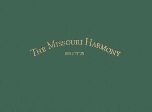 9781883982546: The Missouri Harmony: Or a Choice Collection of Psalm Tunes, Hymns, and Anthems