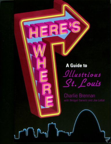Beispielbild fr Here's Where: A Guide to Illustrious St. Louis zum Verkauf von Granada Bookstore,            IOBA