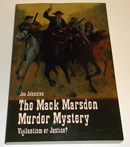 Beispielbild fr The Mack Marsden Murder Mystery: Vigilantism or Justice? zum Verkauf von Metakomet Books