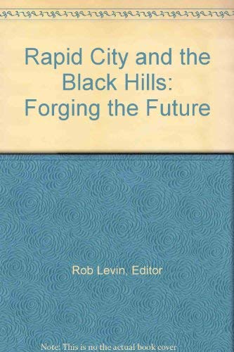 Beispielbild fr Rapid City and the Black Hills: Forging the Future zum Verkauf von HPB-Ruby