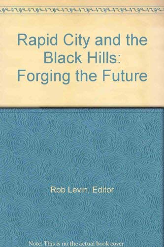 Stock image for Rapid City and the Black Hills: Forging the Future for sale by HPB-Ruby