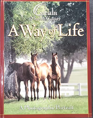 Stock image for A Way of Life: A Photographic Portrait of Ocala / Marion County for sale by ThriftBooks-Atlanta