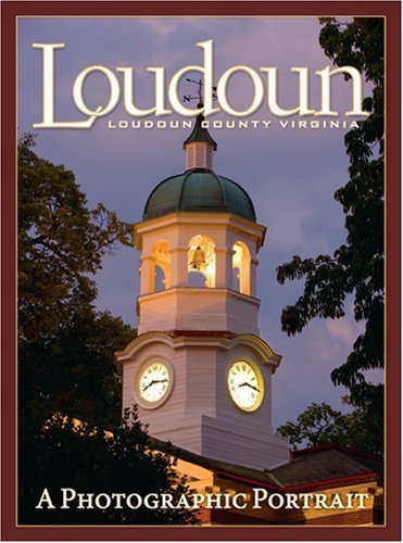 Stock image for Loudoun County, Virginia -- A Photographic Portrait for sale by Wonder Book