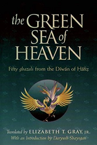 9781883991067: The Green Sea of Heaven: Fifty Ghazals from the Diwan of Hafiz (Library of Persian : Text and Contexts in Persian Religions and Spirituality)