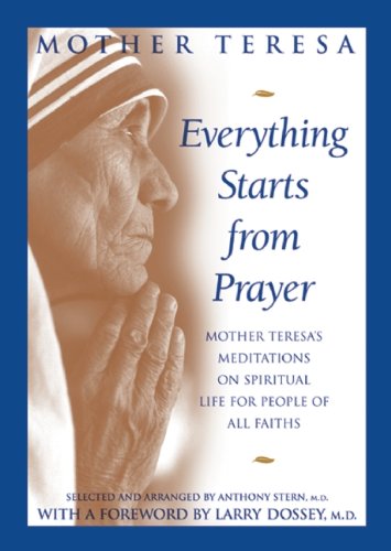 Beispielbild fr Everything Starts from Prayer: Mother Teresa's Meditations on Spiritual Life for People of All Faiths zum Verkauf von Gulf Coast Books