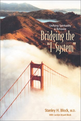 Beispielbild fr Bridging the I-System: Unifying Spirituality and Behavior zum Verkauf von Jenson Books Inc
