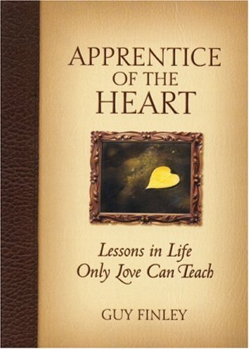 Stock image for Apprentice of the Heart: Lessons in Life Only Love Can Teach for sale by Heisenbooks