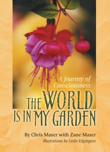 Stock image for The World is in My Garden: A Journey of Consciousness for sale by Chaparral Books