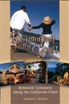 Stock image for Romancing the Coast: Romantic Getaways Along the California Coast for sale by Books From California
