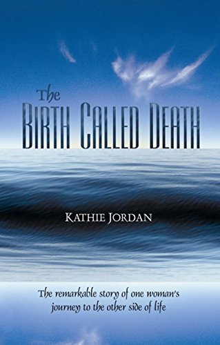 Stock image for The Birth Called Death: The Remarkable Story of One Woman's Journey to the Other Side of Life for sale by BooksRun