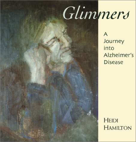 Imagen de archivo de Glimmers: A Journey into Alzheimer's Disease a la venta por SecondSale
