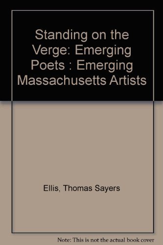 Imagen de archivo de Standing on the Verge: Emerging Poets : Emerging Massachusetts Artists a la venta por HPB-Emerald