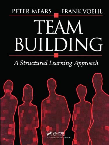 9781884015151: Team Building: A Structured Learning Approach
