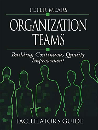 9781884015441: Organization Teams: Building Continuous Quality Improvement Facilitator's Guide