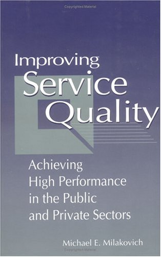 Stock image for Improving Service Quality : Achieving High Performance in the Public and Private Sectors for sale by Better World Books Ltd