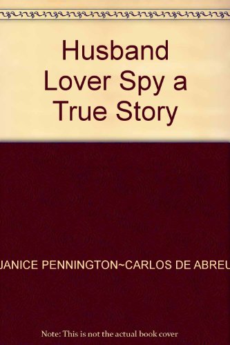 9781884025006: Husband, Lover, Spy: A True Story