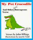 Beispielbild fr My Pet Crocodile and Other Slightly Outrageous Verse zum Verkauf von Blindpig Books
