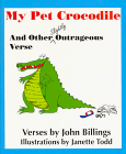 Stock image for My Pet Crocodile and Other Slightly Outrageous Verse for sale by -OnTimeBooks-