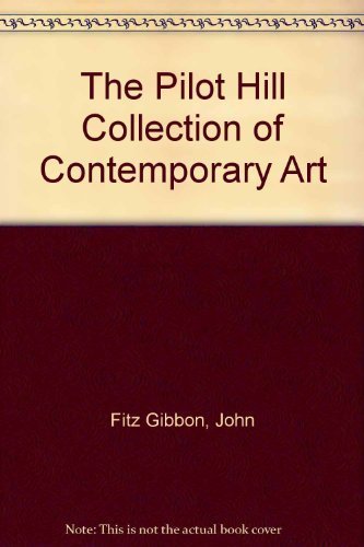 9781884038075: The Pilot Hill Collection of Contemporary Art