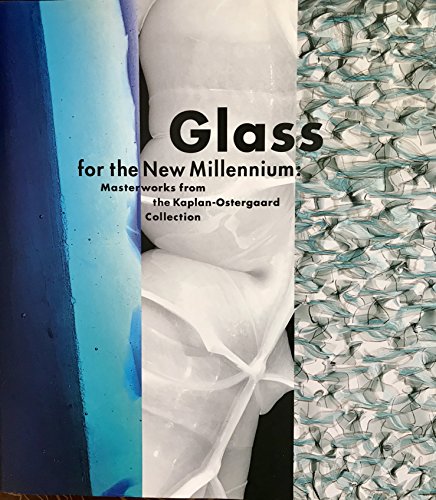 Stock image for Glass for the new millennium : masterworks from the Kaplan-Ostergaard Collection for sale by ThriftBooks-Dallas