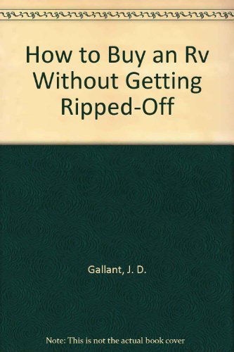 Imagen de archivo de How to Buy an Rv Without Getting Ripped-Off a la venta por Gulf Coast Books