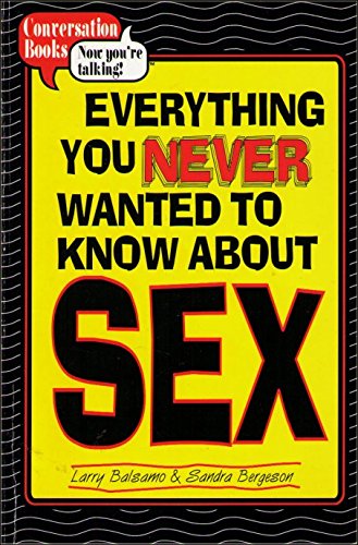 9781884057090: Everything You Never Wanted to Know About Sex (Conversation Books)