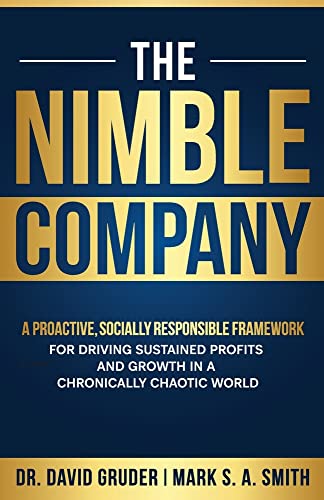 Beispielbild fr The Nimble Company: A Proactive, Socially Responsible Framework for Driving Sustained Profits and Growth in a Chronically Chaotic World (The Nimbility Library) zum Verkauf von Lucky's Textbooks