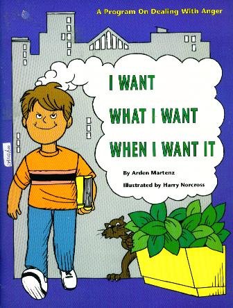 Beispielbild fr I Want What I Want When I Want It: A Program on Dealing with Anger in Unchangeable Situations for Grades 2-5 zum Verkauf von Half Price Books Inc.