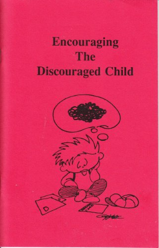 Stock image for Encouraging the Discourage Child: Boostiong Your Child's Self-Confidence for sale by ThriftBooks-Dallas