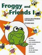 9781884063893: Froggy and Friends I: A Social Skills Program for Grades K-3