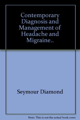 Contemporary Diagnosis and Management of Headache and MigraineÂ¨ (9781884065286) by Diamond, Merle Lea; Diamond, Seymour