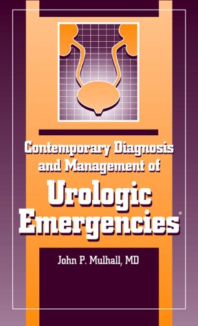 Stock image for Contemporary Diagnosis and Management of Urologic Emergencies for sale by Zubal-Books, Since 1961