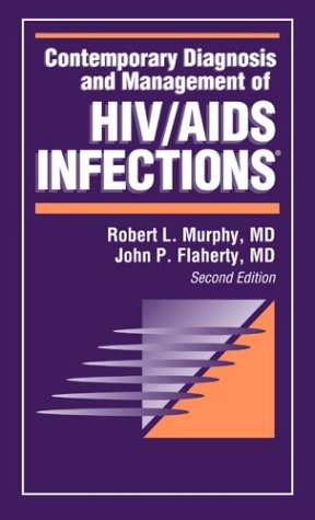 Imagen de archivo de Contemporary Diagnosis and Management of HIV/AIDS Infections a la venta por Bookmans