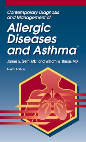 Contemporary Diagnosis and Management of Allergic Diseases and Asthma (9781884065835) by Busse, William W.; Gern, James E.