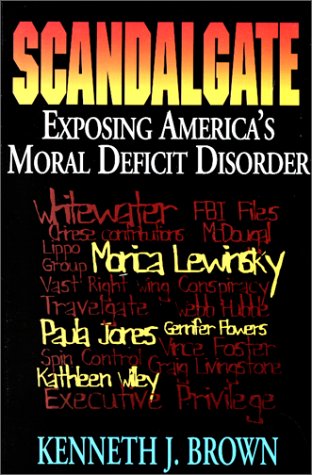 9781884067075: Scandalgate: Exposing America's Moral Deficit Disorder