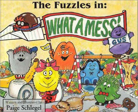Stock image for The Fuzzels in: What a Mess for sale by HPB Inc.