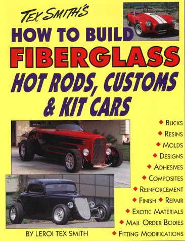 Stock image for How to Build Fiberglass Hot Rods, Customs, and Kit Cars for sale by GF Books, Inc.