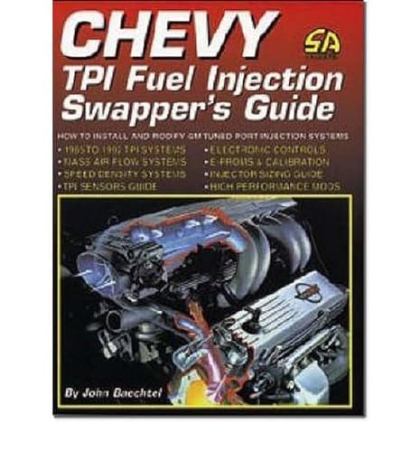 9781884089121: Chevy TPI Fuel Injection Swapper's Guide: How to Install and Modify GM Tuned Port Injection Systems (S-A Design S.)