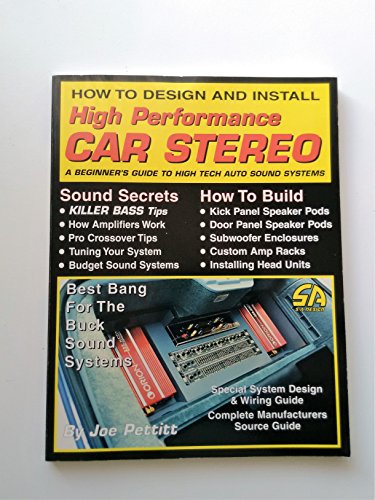 9781884089176: How to Design and Install High Performance Car Stereo: A Beginner's Guide to High Tech Auto Sound Systems (S-A Design S.)