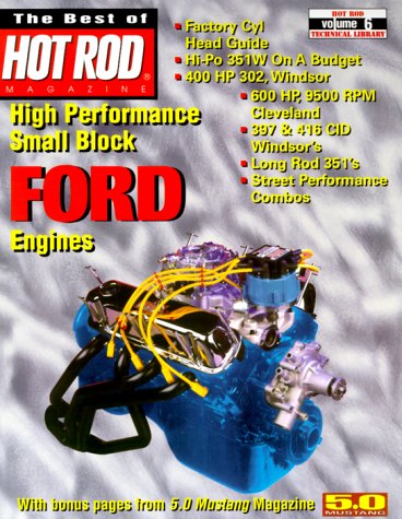 Imagen de archivo de High Performance Small Block Ford Engines: The Best of Hot Rod Magazine (6) (Hod Rod Technical Library, Volume 6) a la venta por HPB-Ruby