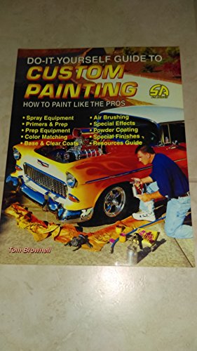 Imagen de archivo de Do It Yourself Guide to Custom Painting: How to Paint Like the Pros (S-A Design) a la venta por New Legacy Books